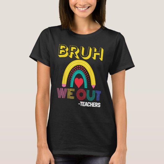 T-shirt Bruh We Out Teachers Summer Last Day Of School Men (Devant)