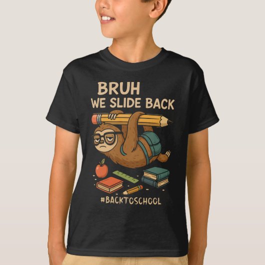 T-shirt Bruh We Slide Back Funny Sloth Back to School (Devant)