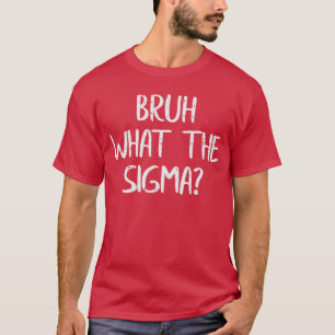 T-shirt Bruh Whathe Sigma Citation Drôle Mème Hommes Garço