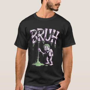 T-shirt Bruh Zombie Slime Drôle & Étrange Adolescent Gen Z