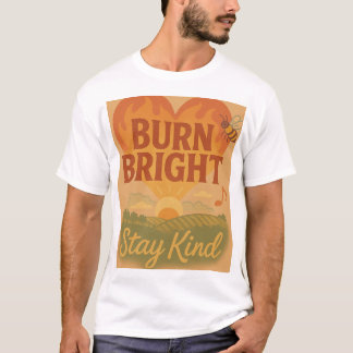 T-shirt Brûle, Reste gentil