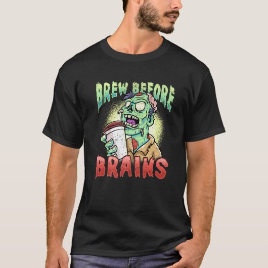 T-shirt Brûler avant les cerveaux drôle Zombie Humour café (Devant)