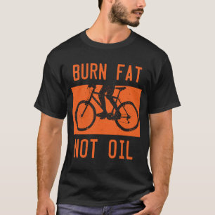 T-shirt Brûler la graisse, pas le pétrole Vélo MTB Biker C