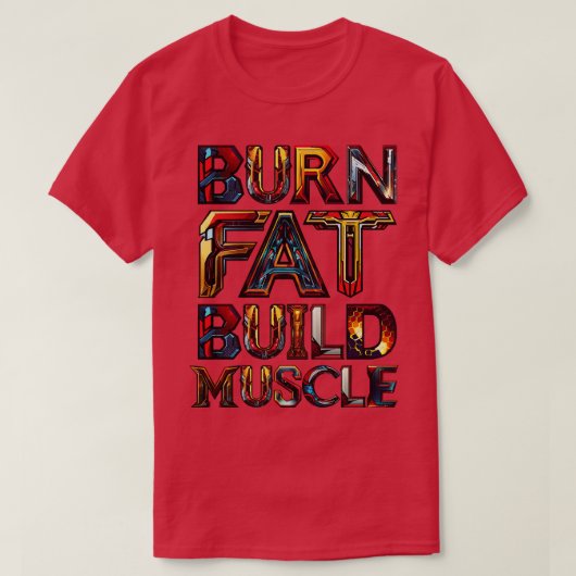 T-shirt Brûler le muscle de construction de graisse (Design devant)