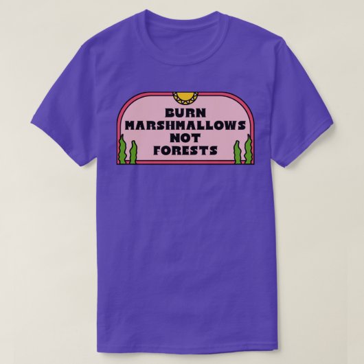 T-shirt Brûler Les Marshmallows Pas Les Forêts (Design devant)