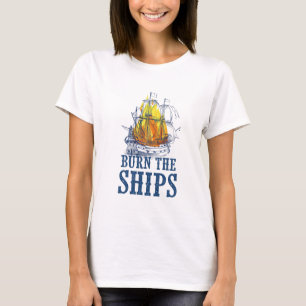 T-shirt Brûler les navires, Pour les fans de King et Coun