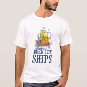 T-shirt Brûler les navires, Pour les fans de King et Coun