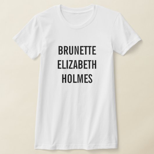 T-shirt Brunette Elizabeth Holmes (Poser)