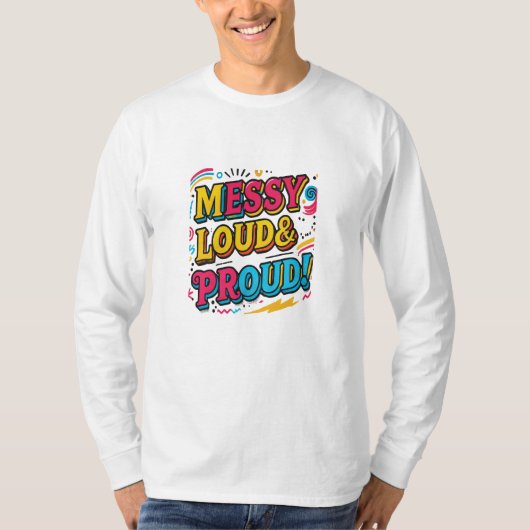 T-shirt "Bruyant et fier" (Devant)