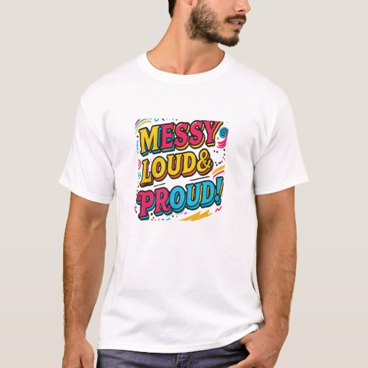 T-shirt "Bruyant et fier" (Devant)