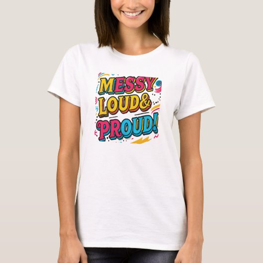 T-shirt "Bruyant et fier" (Devant)