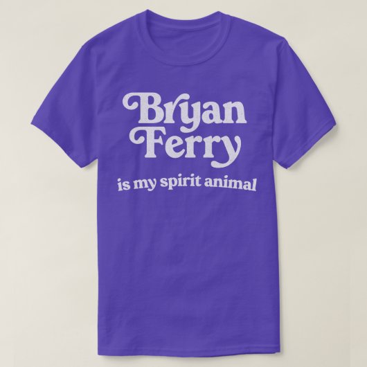 T-shirt Bryan Ferry Est Mon Esprit Animal (Design devant)