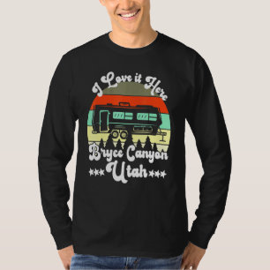 T-shirt Bryce Canyon Utah I Love It Here Camping Travel Tr