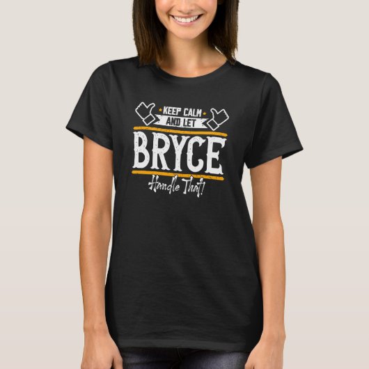 T-shirt Bryce Gardez le calme et laissez Bryce manipuler c (Devant)