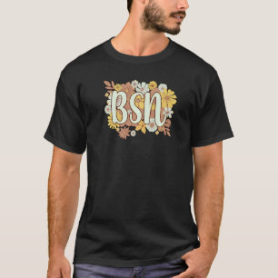 T-shirt BSN Bachelor Of Science En Fleurs De Soins Infirmi