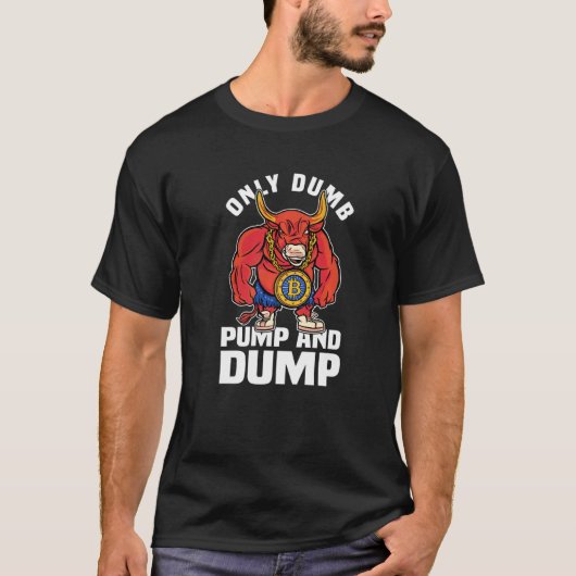 T-shirt Btc Bull Market Dumb Pompe Et Dépouille Cryptomonn (Devant)