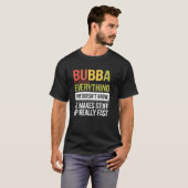 T-shirt Bubba Knows Everything If He Doesn't Know He Makes (Devant entier)