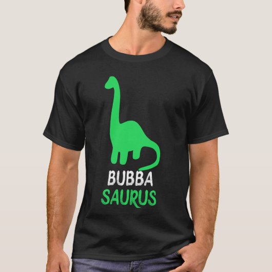 T-shirt Bubba-Saurus Dino Dinosaure BubbaSaurus Cool Drôle (Devant)