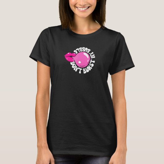 T-shirt Bubble Gum ne pas éclater mon souffle bulle souffl (Devant)