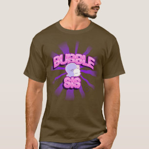 T-shirt Bubble Sis Bubble Babes Journal Inspiré