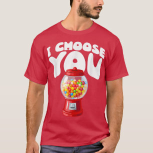 T-shirt Bubblegum I Choose You I Chewing Gum Candy Sweets