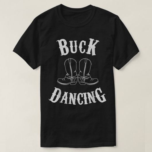 T-shirt Buck Dancing Clogging Boots Western Music  (Design devant)