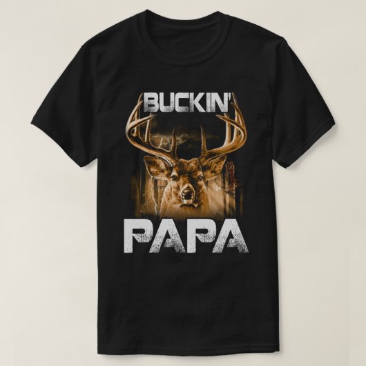 T-shirt Buckin' papa Deer Hunter (Design devant)