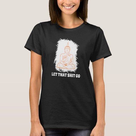 T-shirt Buddha Monk Namaste Smiling Happiness Let Worries  (Devant)