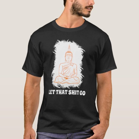 T-shirt Buddha Monk Namaste Smiling Happiness Let Worries (Devant)