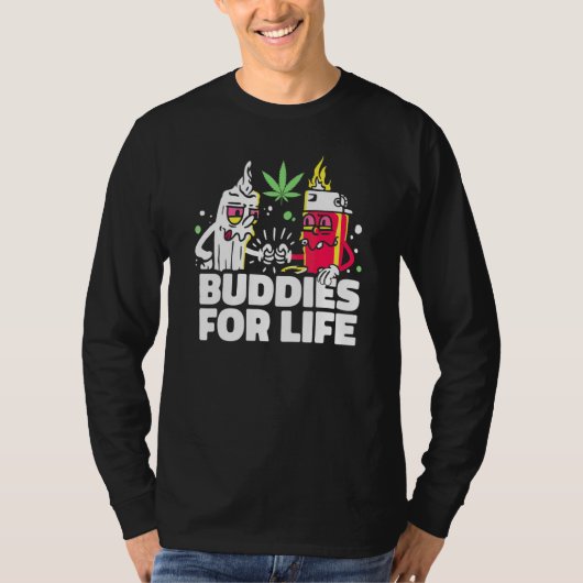 T-shirt Buddies For Life Weed Funny Junkie Lighter Et Nous (Devant)