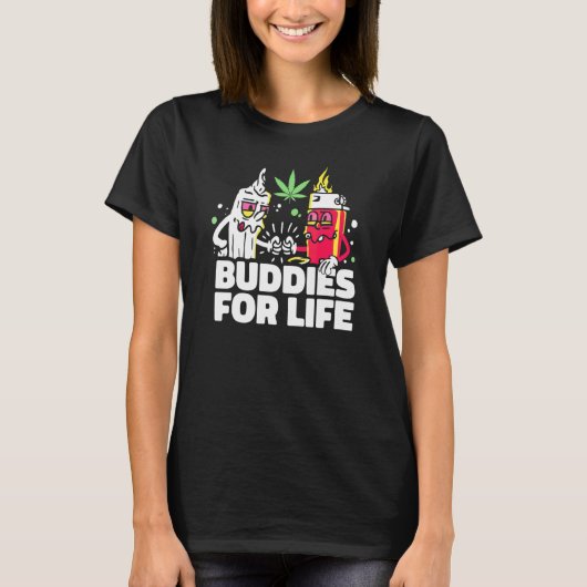 T-shirt Buddies For Life Weed Funny Junkie Lighter Et Nous (Devant)