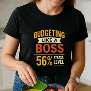 T-shirt Budgétisation comme un patron ; stress Humour et f