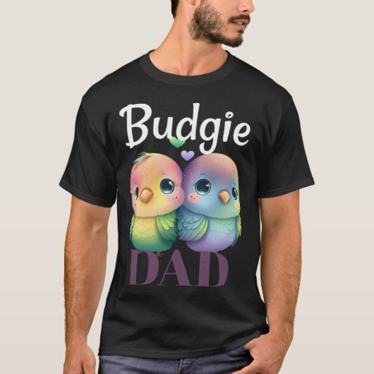 T-shirt Budgie Dad Budgerigar Parakeet Bird 1 (Devant)