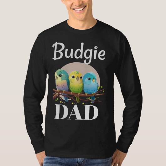 T-shirt Budgie Dad Budgerigar Parakeet Bird 10 (Devant)