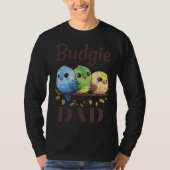 T-shirt Budgie Dad Budgerigar Parakeet Bird 15 (Devant)