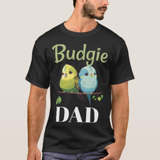 T-shirt Budgie Dad Budgerigar Parakeet Bird 22 (Devant)