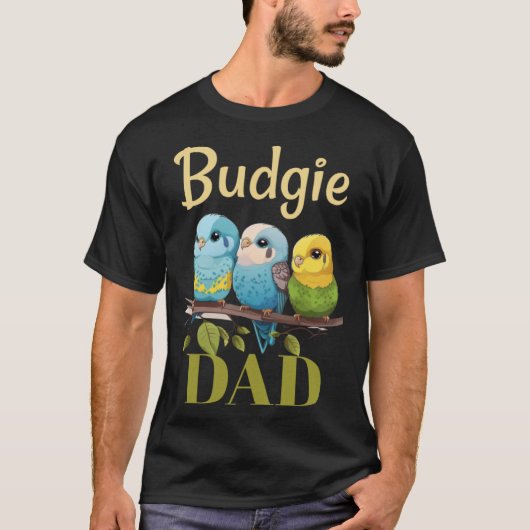 T-shirt Budgie Dad Budgerigar Parakeet Bird 26 (Devant)
