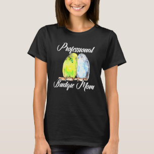 T-shirt Budgie Maman Professionnelle Parakeet Bird Budgeri