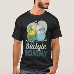 T-shirt Budgie Mom Budgerigar Parakeet Bird