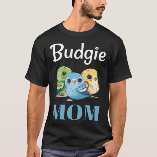 T-shirt Budgie Mom Budgerigar Parakeet Bird 105 (Devant)