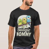 T-shirt Budgie Mom Budgerigar Parakeet Bird 3 (Devant)