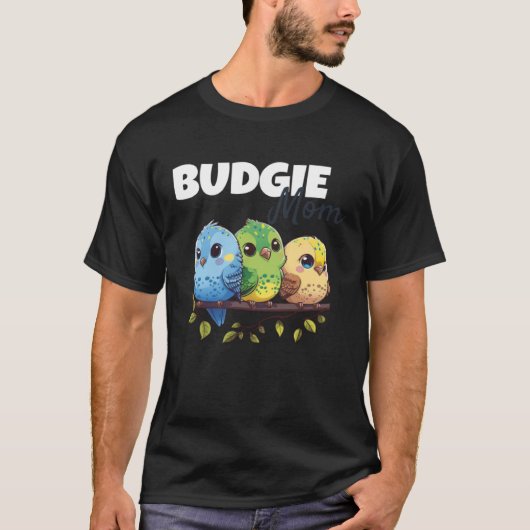 T-shirt Budgie Mom Budgerigar Parakeet Bird 69 (Devant)