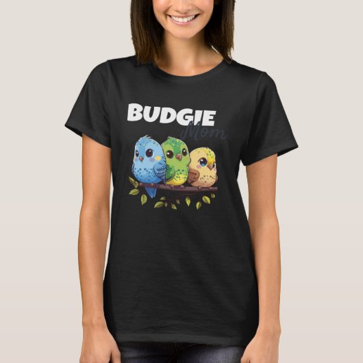 T-shirt Budgie Mom Budgerigar Parakeet Bird 69 (Devant)