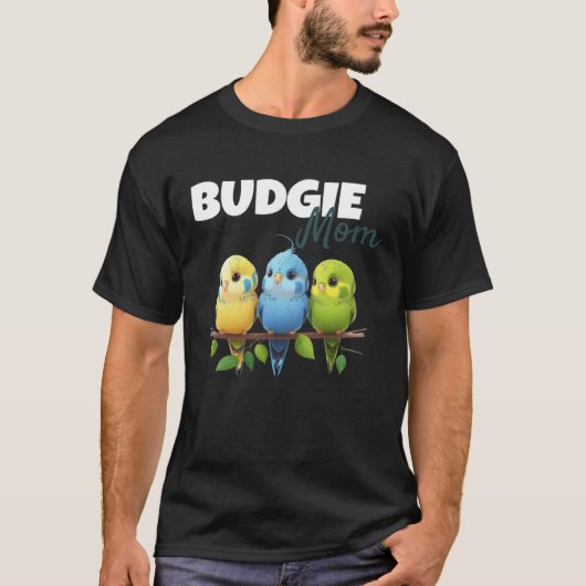 T-shirt Budgie Mom Budgerigar Parakeet Bird 75 (Devant)