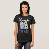 T-shirt Budgie Mom Budgerigar Parakeet Bird 79 (Devant entier)