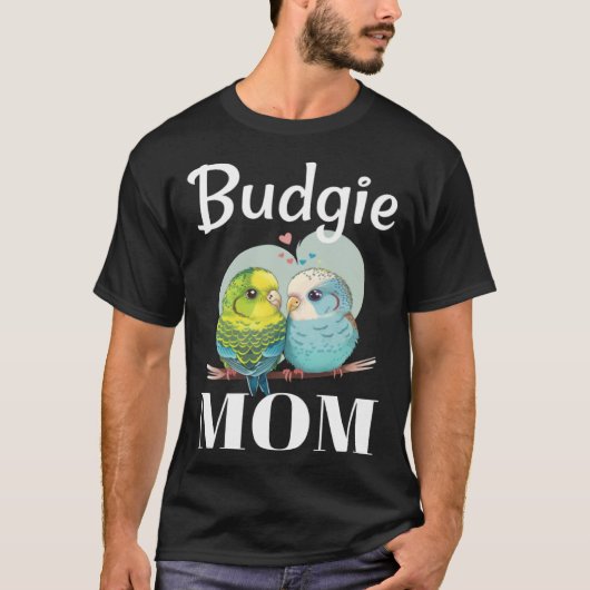 T-shirt Budgie Mom Budgerigar Parakeet Bird 85 (Devant)