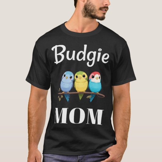T-shirt Budgie Mom Budgerigar Parakeet Bird 93 (Devant)