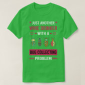 T-shirt Bug Bug Bug Collecte Insectes Bug (Design devant)