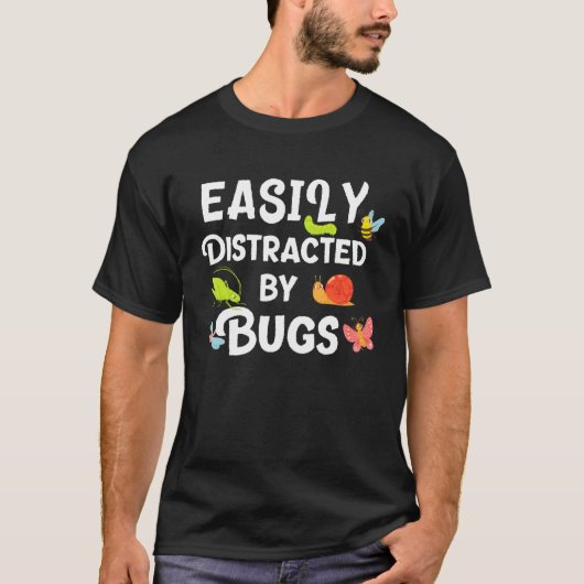 T-shirt Bug Facilement Distrait Par Les Bugs Insects Drôle (Devant)