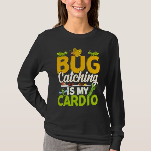 T-shirt Bug Insect Science Bug Catching is my Cardio 11 (Devant)